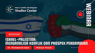 [WEBINAR] Israel-Palestina : Menganalisa Konflik dan Prospek Perdamaian