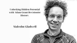 Unlocking Hidden Potential with Adam Grant | Revisionist History | Malcolm Gladwell