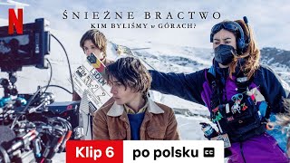 Śnieżne Bractwo: Kim byliśmy w górach? (Klip 6 z napisami) | Zwiastun po polsku | Netflix