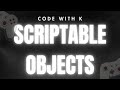 Scriptable Objects - Unity tutorial 