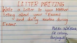 Write a letter to mom telling her about Exams
