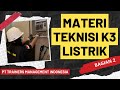 MATERI TEKNISI K3 LISTRIK (BAGIAN 2)