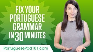 Fix Your Portuguese Grammar in 30 Minutes