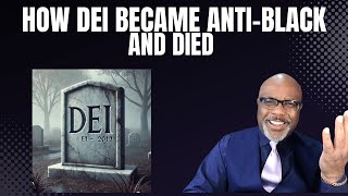 How did DEI become anti-black and Die - Dr Boyce Watkins