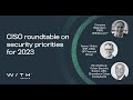 CISO roundtable on security priorities for 2023