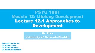 PSYC 1001: Lecture 12.1 Approaches to Development