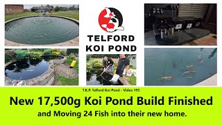 T.K.P. Telford Koi Pond - Video 195 - Amazing New 17,500 gallon Pond Build \u0026 Moving 24 Koi #koi