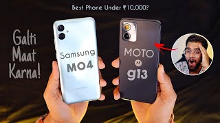 Best Phone Under ₹10,000 | Moto g13 vs Samsung M04 *Full Comparison* ⚡ OMG Ye Nai Socha Tha? 😱