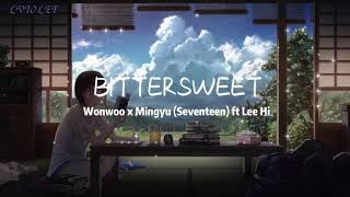 [Vietsub + lyrics] BITTERSWEET - Wonwoo, Mingyu (Seventeen) ft Lee Hi