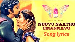 Nuvvu Naatho Emannavo Song lyrics || Disco Raja || Nani Creations