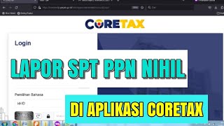 Cara Lapor Spt Ppn Pada Aplikasi Coretax Panduan Lapor Spt Ppn Di ...
