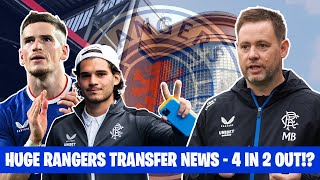 Huge Rangers Transfer News - 4 IN & 2 OUT!?