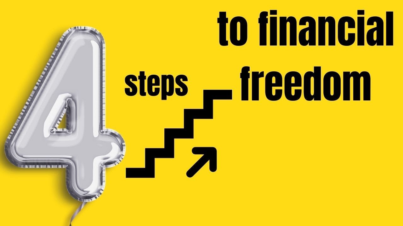 4 Steps To Financial Freedom. - YouTube