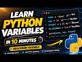 Learn Python Variables in 10 Minutes (Beginner Friendly)