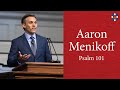 Aaron Menikoff | Psalm 101