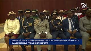 GABON SÉCURITÉ   LES PERSONNELS DES FORCES DE DÉFENSE SÉCURITÉ DU DIALOGUE REÇUS PAR LE CHEF D