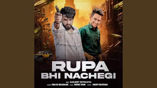 Rupa Bhi Nachegi (feat. Sarjeet Rithojiya)