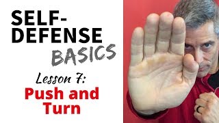 Self-Defense Basics: Lesson 7 - Push and Turn
