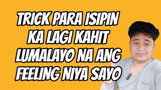 ⏺️TRICK PARA ISIPIN KA LAGI KAHIT PA  LUMALAYO SIYA SAYO// KUYA MAEL