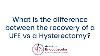 What is the difference between the recovery of UFE and a hysterectomy?