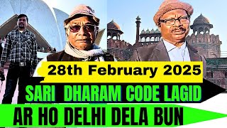 “Abar Delhi Dela” || Sari Dharam Code Lagid || Daray kan 28th February 2025 || Dilli Chalo