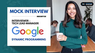 Google Mock Interview with Tech Lead Manager | Dynamic Programming