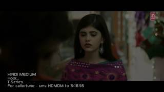 Hoor video song _ Hindi medium Irfan Khan & Saba atif aslam_