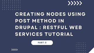 Create Nodes using POST method in Drupal : RESTful Web Services Tutorial | Part-3