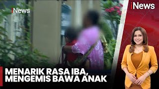 Eksploitasi Pengemis Modus Sewa Anak, Cari Cuan Dari Rasa Iba | iNews Files | 31/01