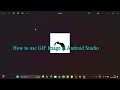 How to use GIF Animation Image in Android Studio