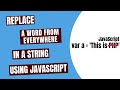 Replace a Word From Everywhere In a String using JavaScript - HowToCodeSchool.com