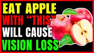 Never Eat Apple with This Cause Vision Loss! 5 Best \u0026 Worst Apple Combos for Vision