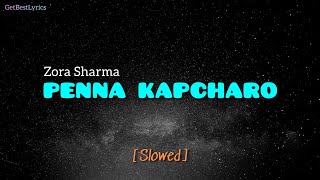 Penna Kapcharo Lyrics [Slowed] - Zora Sharma | Preeti Yumnam | New Manipuri Song 2021