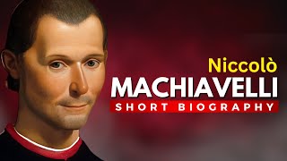 NICCOLO MACHIAVELLI -  Master of Ruthless Political Strategy