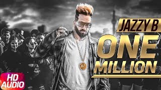 One Million | Audio Song | Jazzy B ft. DJ Flow | Latest Punjabi Song 2018 | Speed Records