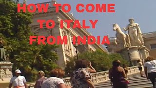 HOW TO ENTER ITALY IF YOU COME FROM INDIA AND OTHER NON EUROPE COUNTRIES