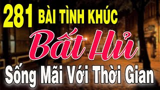 281 TÌNH KHÚC NHẠC XƯA BẤT HỦ Hải Ngoại Vượt Thời Gian | Tuyển Chọn Những Bản Tình Ca Xưa Hay Nhất