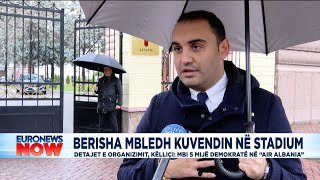 Berisha mbledh kuvendin në stadium, Këlliçi: Mbi 5 mijë demokratë në ‘Air Albania’