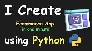 I CREATE ECOMMERCE APP IN 1 MIN USING PYTHON & LEARN PYTHON BY BUILDING SIMPLE PROJECTS