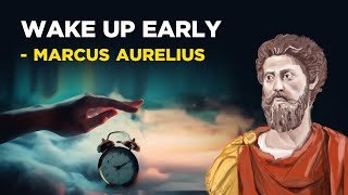 How To Wake Up Early And Feel Energised - Marcus Aurelius (Stoicism)