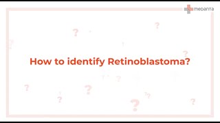 Retinoblastoma: Causes, Symptoms, and Diagnosis - A detailed guide | Medanta