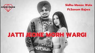 Jatti Jeone Morh Wargi ( Sidhu Moose Wala ) Audio Track