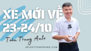 XE MỚI VỀ | TỔNG HỢP XE MỚI VỀ 23-24/10 cho anh chị khách hàng bị lỡ video tại Toàn Trung Auto