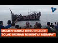 Momen Kapal Rohingya Ditolak Warga Aceh dan Ditarik Kembali untuk Berlayar