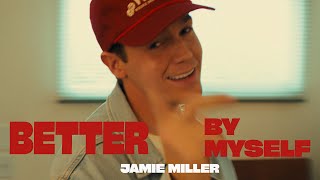 Jamie Miller - Better By Myself (Official Music Video)