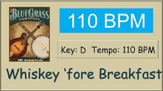 Whiskey Before Breakfast - 110 BPM bluegrass backing track