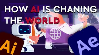 Explainer video: How Artificial Intelligence (AI) is Changing the World