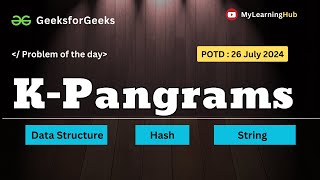 GFG-POTD | K Pangrams using Java | 26 July 2024 | String | Data Structure | Array | Java | Practice