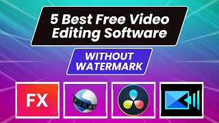 5 Best Free Video Editing Software For PC Without Watermark 2022