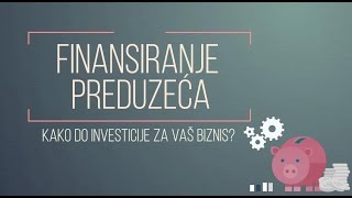 Kako do investicije za Vaš Biznis? Finansiranje preduzeća